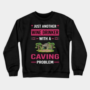 Wine Drinker Caving Caver Spelunking Spelunker Speleology Crewneck Sweatshirt